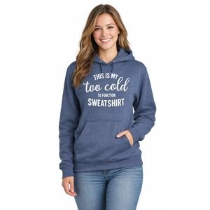 Womens Fleece Hoodie This is my too cold to function sweatshirt Sz M Port & Co